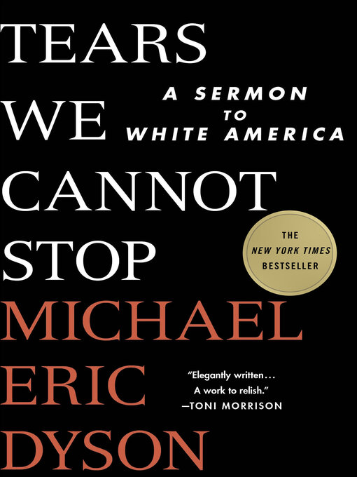 Title details for Tears We Cannot Stop by Michael Eric Dyson - Wait list